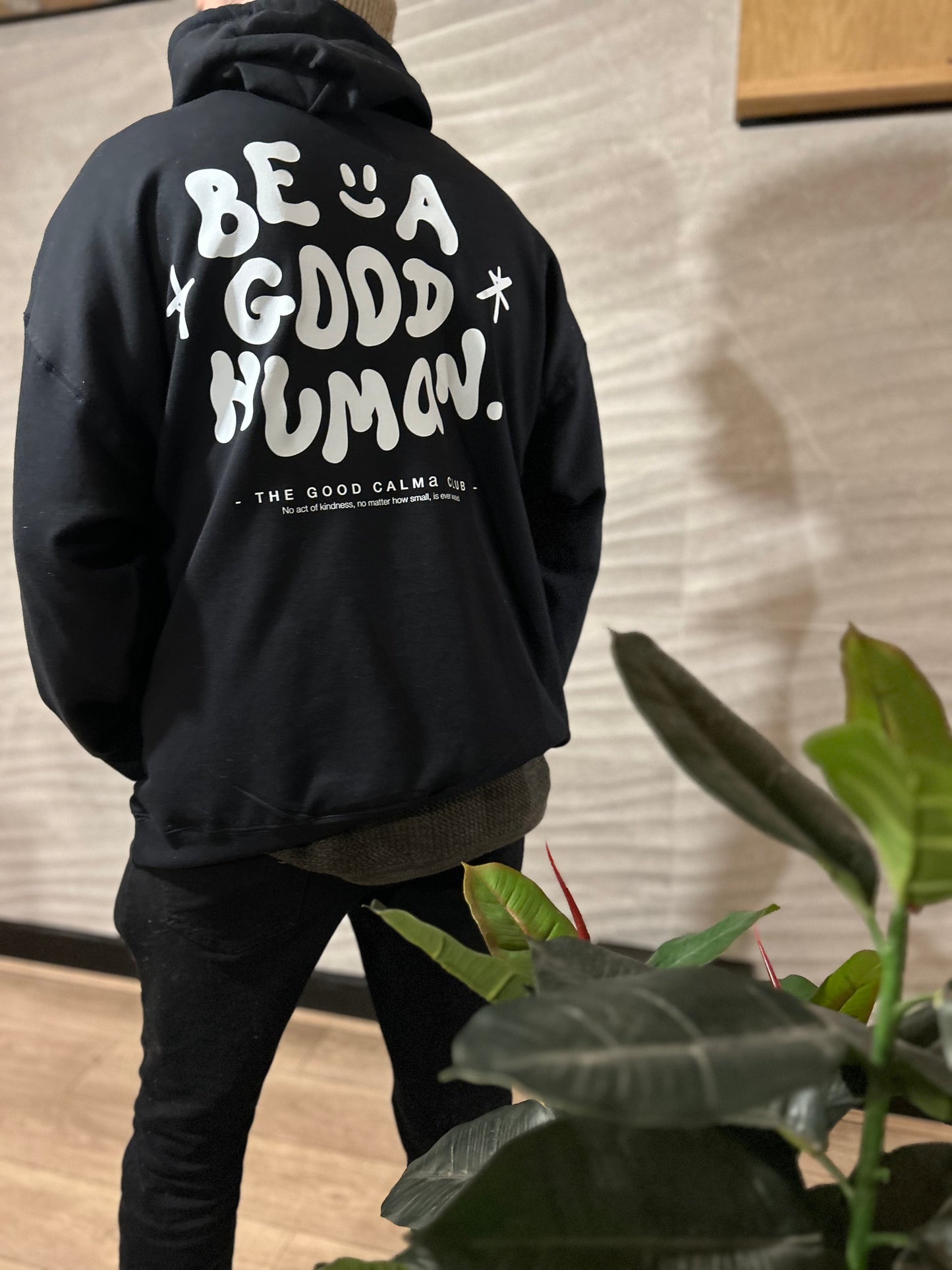 Be a good human hoodie (PRE-ORDER)