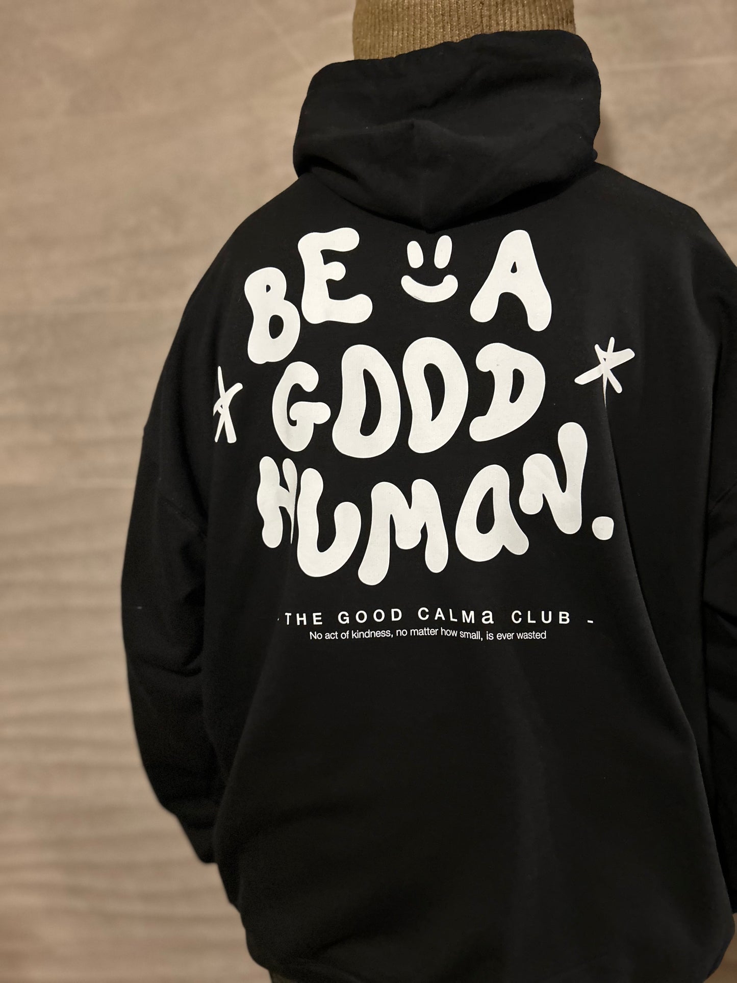 Be a good human hoodie (PRE-ORDER)